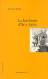 Ornella Volta - La banlieue d'Erik Satie.