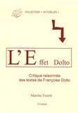 Martine Fourré - L'Effet Dolto - Critique raisonnée des travaux de Françoise Dolto.