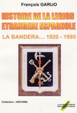François Garijo - Histoire de la Légion étrangère espagnole - La Bandera (1920-1995).