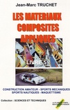 Jean-Marc Truchet - Les matériaux composites appliqués - Livre 5, Construction amateur, sports mécaniques et nautiques, maquettisme.
