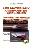 Jean-Marc Truchet - Les matériaux composites appliqués - Livre 2, Construction amateur maquettisme version simplifiée.