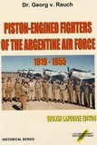 Georg von Rauch - Piston-Engined Fighters of the Argentine Air Force 1919-1955.