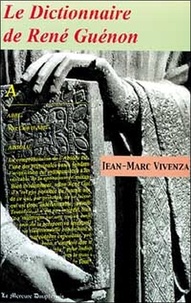 Jean-Marc Vivenza - Le Dictionnaire De Rene Guenon.