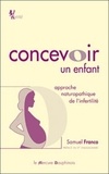 Samuel Franco - Concevoir un enfant - Approche naturopathique de l'infertilité.