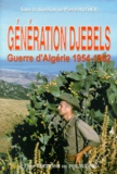 Pierre Huther - Generation Djebels. Guerre D'Algerie 1954-1962.