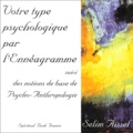 Selim Aïssel - Votre Psychologie Par L'Enneagramme Suivi Des Notions De Base De Psycho-Anthropologie.