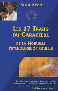 Selim Aïssel - Les 17 Traits du Caractère de la Nouvelle Psychologie Spirituelle.