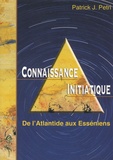 Patrick-Jean Petri - Connaissance initiatique - Tome 1, De l'Atlantide aux Esséniens.