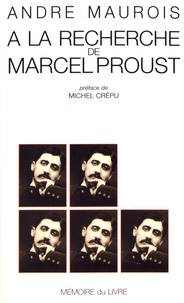 André Maurois - A la recherche de Marcel Proust.