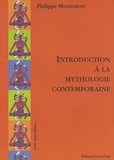 Philippe Moingeon - Introduction à la mythologie contemporaine.
