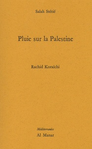 Rachid Koraïchi et Salah Stétié - Pluie Sur La Palestine.