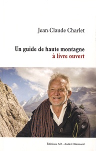 Jean-Claude Charlet - Un guide de haute montagne à livre ouvert.