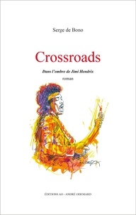 Serge de Bono - Crossroads, dans l'ombre de Jimi Hendrix.