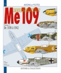 Anis Elbied et André Jouineau - Le Messerschmitt Me 109. Tome 1, De 1936 A 1942.
