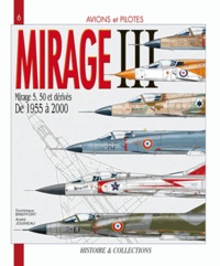 Dominique Breffort et André Jouineau - Mirage III et les Mirage 5, 50 et dérivés.