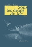 Jean-Pierre Rochat - Sous les draps du lac - Aubes.