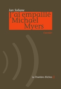 Ian Soliane - J'ai empaillé Michael Myers - Outsider.