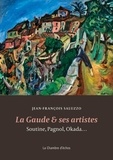 Jean-François Saluzzo - La Gaude et ses artistes - Soutine, Pagnol, Okada.