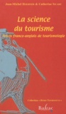 Jean-Michel Hoerner et Cathertine Sicart - La science du tourisme - Précis franco-anglais de tourismologie.
