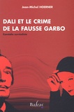 Jean-Michel Hoerner - Dali et le crime de la fausse Garbo.