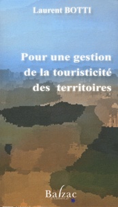 Laurent Botti - Pour une gestion de la touristicité des territoires.