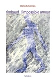 Henri Sztulman - Arthur Rimbaud, l'impossible amour - Lecture.