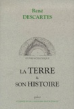 René Descartes - Oeuvre scientifique. - Tome 7, La Terre et son histoire.
