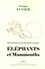 Georges Cuvier - Recherches sur les ossements fossiles - Tome 2, Eléphants et mammouths.