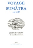 Jean Parmentier - Voyage à Sumatra en 1529 - Journal de bord de Jean Parmentier, navigateur Dieppois.