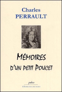Charles Perrault - Mémoires d'un petit poucet.