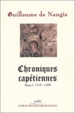  Guillaume de Nangis - Chroniques capétiennes. - Tome 1, 1113-1270.