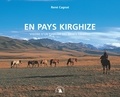 René Cagnat - En pays kirghize - Visions d'un familier des monts Célestes.