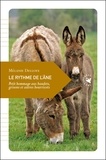 Mélanie Delloye - Le rythme de l'âne - Petit hommage aux baudets, grisons et autres bourricots.