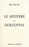  Bô Yin Râ - Le mystère du Golgotha.
