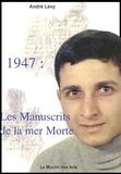 André Lévy Naftali - 1947 : Les Manuscrits de la mer Morte.