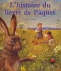 Thierry Chapeau - L'histoire du lièvre de Pâques.