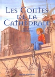 Anne Basc et Gally Mathias - Les Contes De La Cathedrale.
