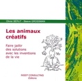 Olivier Bérut et Steeve Grossman - Les animaux créatifs - Faire jaillir des solutions avec les inventions de la vie.