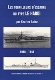 Charles Salou - Les torpilleurs d'escadre du type "Le Hardi" (1938-1943).