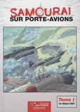 Michel Ledet - Samouraï sur porte-avions - Les groupes aériens embarqués japonais, 1922-1944, les avions et leurs porte-avions Volume 1, Des origines à Pearl Harbor.