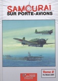 Michel Ledet - Samouraï sur porte-avions - Les groupes aériens embarqués japonais, 1922-1944, les avions et leurs porte-avions Volume 2, De la bataille de la mer de Corail à la dissolution.