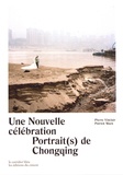 Pierre Vinclair et Patrick Wack - Une nouvelle célébration - Portrait(s) de Chongqing.