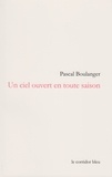 Pascal Boulanger - Un ciel ouvert en toute saison.