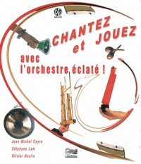 Jean-Michel Cayre et Stéphane Lam - Chantez et jouez avec l'orchestre éclaté !. 1 CD audio