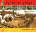 Henry Thollon - Leçons de gongs - Le gamelan en classe. 1 DVD + 1 CD audio