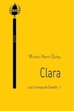 Michel-Henri Dufay - Les 12 travaux de Saniette Tome 1 : Clara.