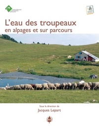 Jacques Lepart - L'eau des troupeaux en alpages et sur parcours.