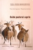 Emmanuelle Brosse-Genevet et Joana Fabre - Guide pastoral caprin - Valoriser des prés embroussaillés, des landes et des bois avec des chèvres laitières.