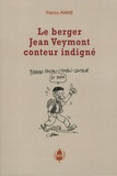 Patrice Marie - Le berger Jean Veymont, conteur indigné.