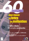 Valérie Collet - 60 Minutes Pour Reussir Sa Lettre De Motivation.